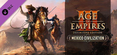 Age of Empires III DLC definitive edition - mexico civilization ключ steam GL - Kupikod