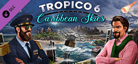 Tropico 6 DLC caribbean skies ключ steam GL - Kupikod